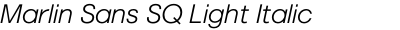 Marlin Sans SQ Light Italic